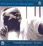 ELITO REVE Y SU CHARANGON / エリート・レベ・イ・ス・チャランゴン / CHANGUI HOMENAJE - 45 ANOS