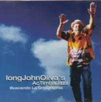 LONG JOHN OLIVA / ロング・ジョン・オリヴァ / BUSCANDO LA ORTOGRAPHIA