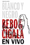 BEBO VALDES & DIEGO EL CIGALA / ベボ・バルデス & ディエゴ・エル・シガーラ / BLANCO Y NEGRO EN VIVO