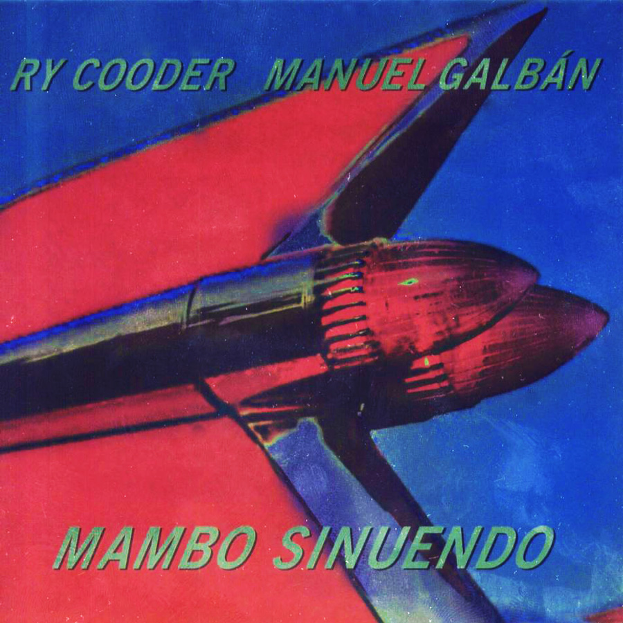 RY COODER & MANUEL GALVAN / ライ・クーダー & マヌエル・ガルバン / MAMBO SINUENDO