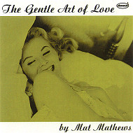 MAT MATHEWS / マット・マシューズ / THE GENTLE ART OF LOVE