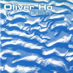 OLIVER HO / オリヴァー・ホー / DUALITY