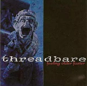 THREADBARE / スレッドベア / FEELING OLDER FASTER (LP)