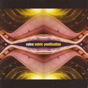 VULVA / ヴァルヴァ / VULVIC YONIFICATION