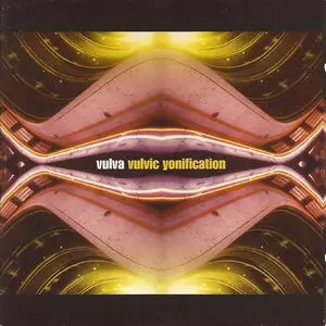 VULVA / ヴァルヴァ / VULVIC YONIFICATION