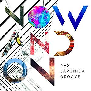 PAX JAPONICA GROOVE / NOW AND ON