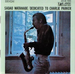 チャーリー・パーカーに捧ぐ/SADAO WATANABE/渡辺貞夫｜JAZZ｜ディスク