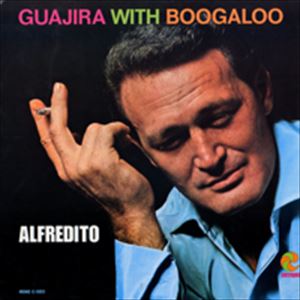 ALFREDITO Y SU ORQUESTA / アルフレディート / GUAJIRA WITH BOOGALOO