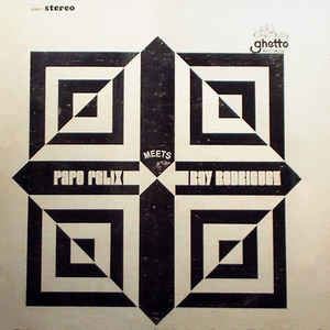 PAPO FELIX MEETS RAY RODRIGUEZ/PAPO FELIX & RAY RODRIGUEZ/パポ 