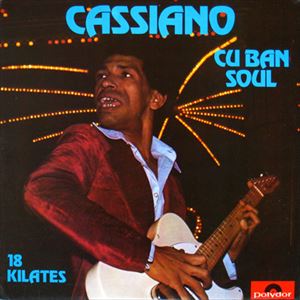 CASSIANO / カシアーノ / CUBAN SOUL - 18 KILATES