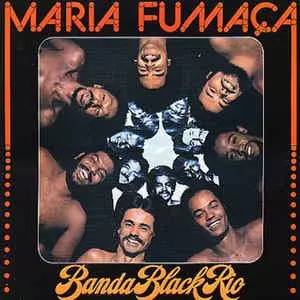 MARIA FUMACA/BANDA BLACK RIO/バンダ・ブラック・リオ｜LATIN/BRAZIL