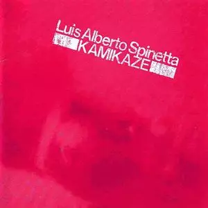 LUIS ALBERTO SPINETTA / ルイス・アルベルト・スピネッタ / KAMIKAZE