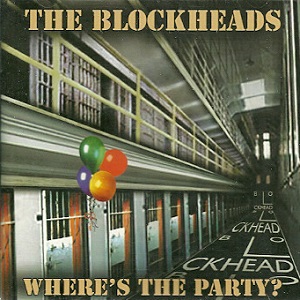 BLOCKHEADS / WHERE'S THE PARTY