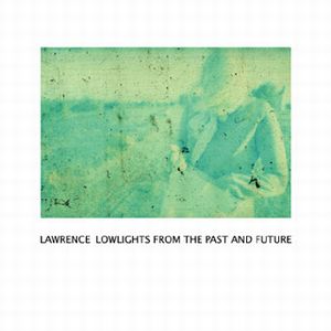 LAWRENCE / ローレンス (GERMAN) / LOWLIGHTS FROM THE PAST AND FUTURE