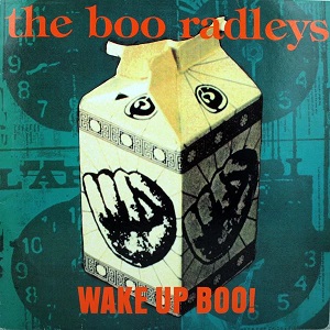 BOO RADLEYS / ブー・ラドリーズ / WAKE UP BOO!