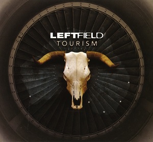 LEFTFIELD / レフトフィールド / TOURISM