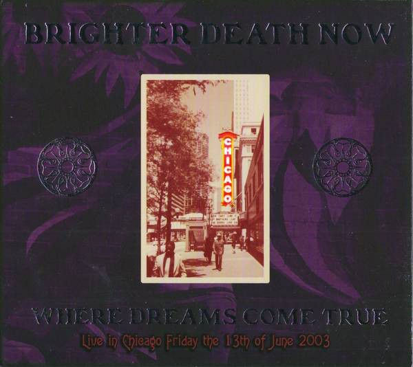 BRIGHTER DEATH NOW / ブリッター・デス・ナウ / WHERE DREAMS COME TRUE LIVE IN CHICAGO (CD)