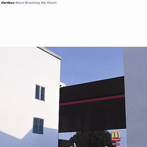 CARIBOU / カリブー / START BREAKING MY HEART
