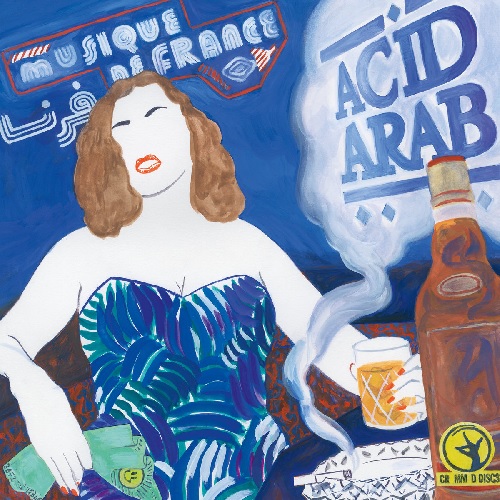 ACID ARAB / アシッド・アラブ / MUSIQUE DE FRANCE