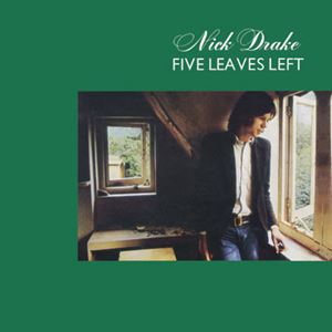 NICK DRAKE / ニック・ドレイク / FIVE LEAVES LEFT