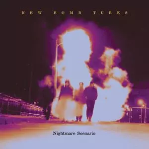 NEW BOMB TURKS / ニューボムタークス / NIGHTMARE SCENARIO