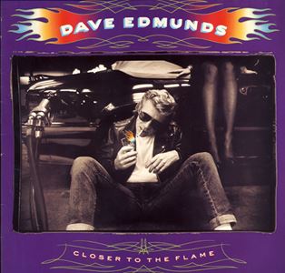 DAVE EDMONDS / CLOSER TO THE FLAME