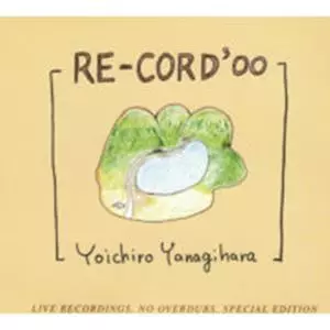 RE-CORD'oo 柳原陽一郎 RE-CORD'00/柳原陽一郎｜日本のロック｜ディスクユニオン・オンライン