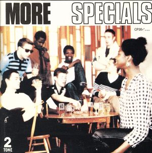 THE SPECIALS (THE SPECIAL AKA) / ザ・スペシャルズ / MORE SPECIALS / モア・スペシャルズ