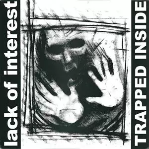 LACK OF INTEREST / ラック・オブ・インタレスト / TRAPPED INSIDE