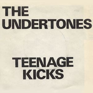 THE UNDERTONES / アンダートーンズ / TEENAGE KICKS