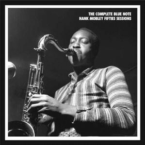 HANK MOBLEY / ハンク・モブレー / THE COMPLETE BLUE NOTE HANK MOBLEY FIFTIES SESSIONS