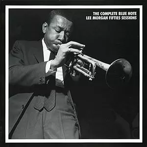 THE COMPLETE BLUE NOTE LEE MORGAN FIFTIES SESSIONS/LEE