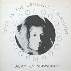 JOAN LA BARBARA / ホアン・ラ・バルバラ / VOICE IS THE ORIGINAL INSTRUMENT