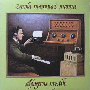 ZAMLA MAMMAZ MANNA / サムラ・ママス・マンナ / SCHLAGENS MYSTIK