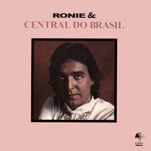 RONIE & CENTRAL DO BRASIL / ホニー&セントラル・ド・ブラジル / RONIE & CENTRAL DO BRASIL
