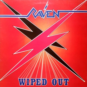 RAVEN (NWOBHM) / レイブン / WIPED OUT