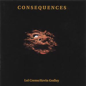 GODLEY & CREME / ゴドレイ・アンド・クレーム / CONSEQUENCES