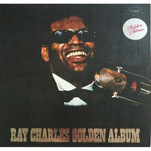 ゴールデン・アルバム/RAY CHARLES/レイ・チャールズ｜SOUL/BLUES ...