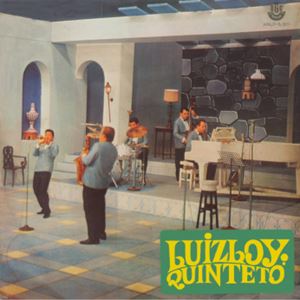 LUIZ LOY / ルイス・ロイ / LUIZ LOY QUINTETO