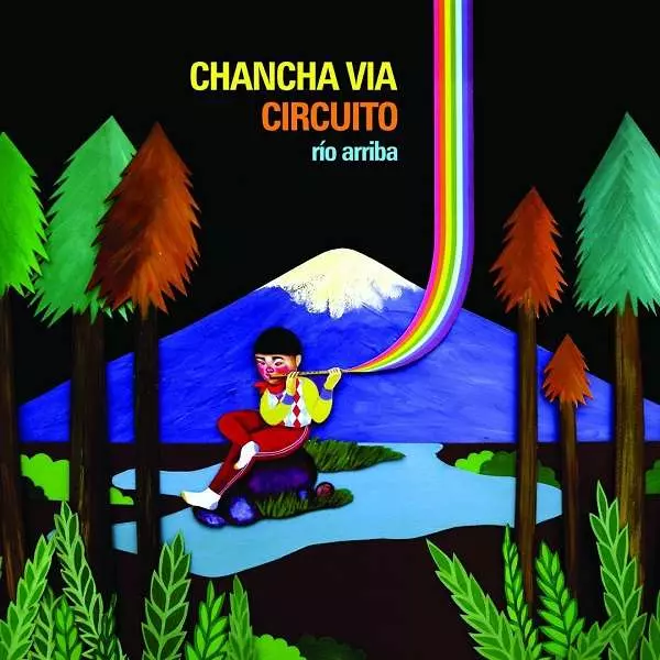 CHANCHA VIA CIRCUITO / チャンチャ・ビア・シルクイート / RIO ARRIBA