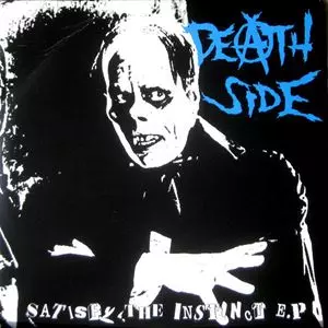 邦楽 DEATH SIDE SATISFY THE INSTINCT E.P. SATISFY THE INSTINCT E.P./DEATH SIDE｜PUNK｜ディスクユニオン