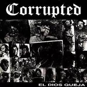 CORRUPTED / EL DIOS QUEJA
