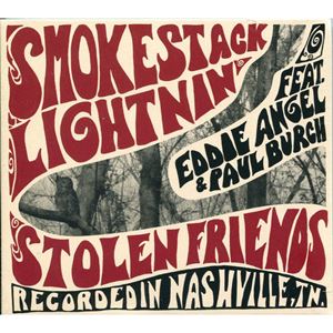 SMOKESTACK LIGHTNIN' / STOLEN FRIENDS - RECORDED IN NASHVILLE, TN.