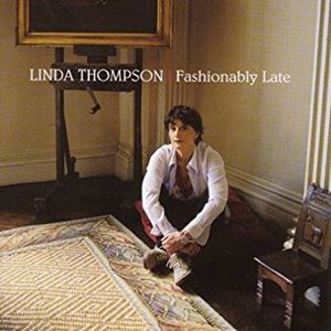 LINDA THOMPSON / リンダ・トンプソン / ファッショナブリー・レイト