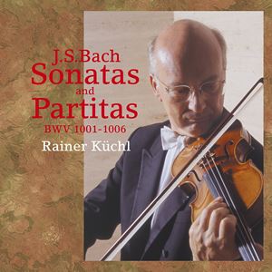 RAINER KUCHL / ライナー・キュッヒル / バッハ: 無伴奏ヴァイオリンのためのソナタとパルティータ