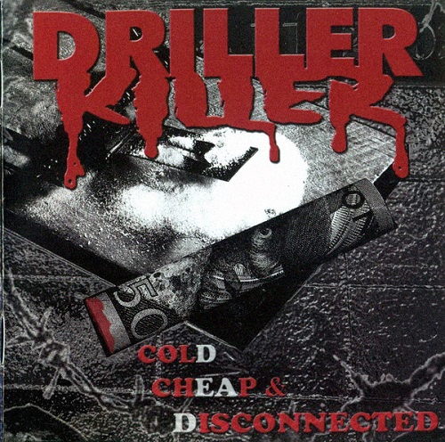 DRILLER KILLER / COLD CHEAP & DISCONNECTED