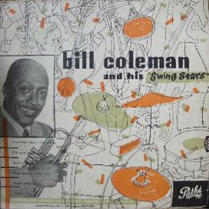 BILL COLEMAN / ビル・コールマン / BILL COLEMAN AND HIS SWING STARS