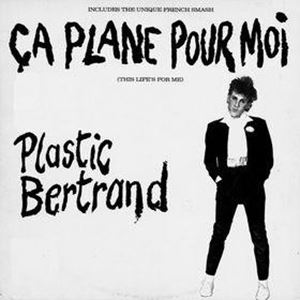 PLASTIC BERTRAND / プラスティック・ベルトラン / CA PLANE POUR MOI