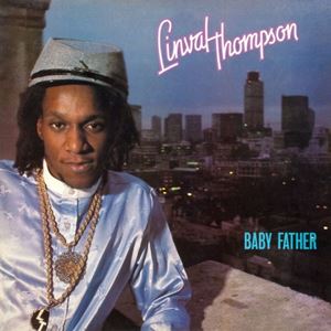 LINVAL THOMPSON / リンバル・トンプソン / BABY FATHER