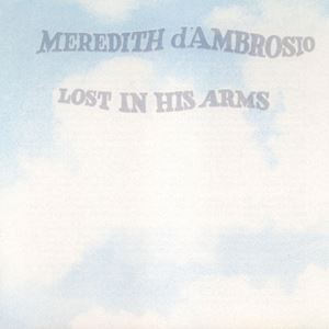 MEREDITH D'AMBROSIO / メレディス・ダンブロッシオ / LOST IN HIS ARMS